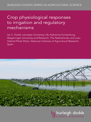 cover image of Crop Physiological Responses to Irrigation and Regulatory Mechanisms